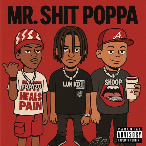 Mr. Shit Poppa (feat. Faayzo & Luh Skoop)