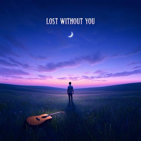 Lost without you