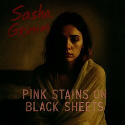 Pink Stains on Black Sheets