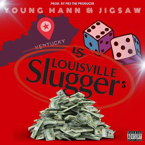 Louisville Sluggers (feat. Young Mann & Jigsaw)