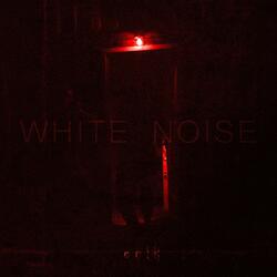 White Noise  (Slowed)