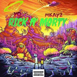 Rick N' Morty (feat. Mkayz)