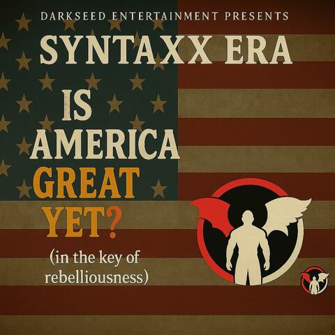 Is America Great Yet? (feat. Timothy Dark) [In the key of Rebelliousness]