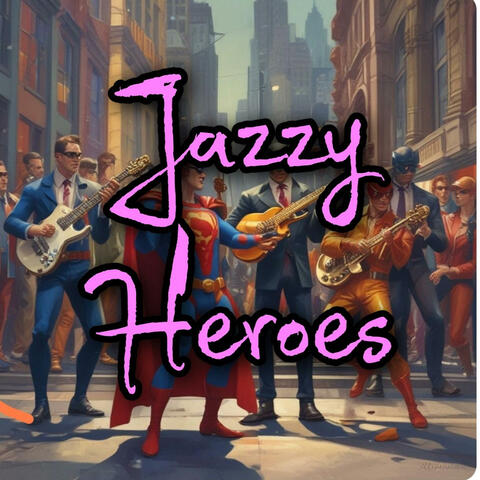 Jazzy Heroes