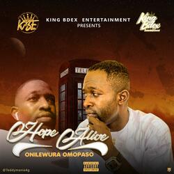 Hope Alive (feat. Onilewura Omo Paso)