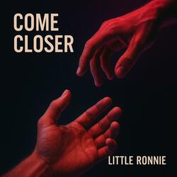 Come Closer