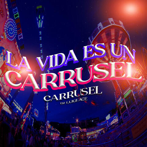 La vida es un carrusel carrusel