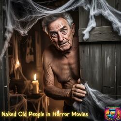 Naked Old People in Horror Movies