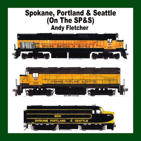 Spokane, Portland & Seattle (On The SP&S)