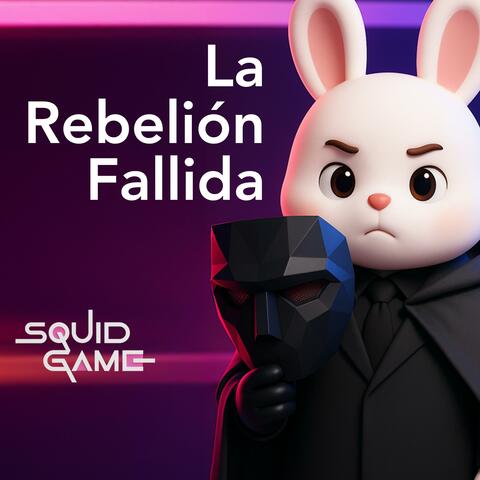 La rebelión fallida - El juego del calamar