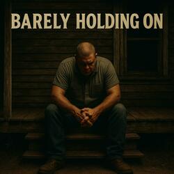 Barely Holding On