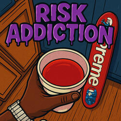 Risk Addiction