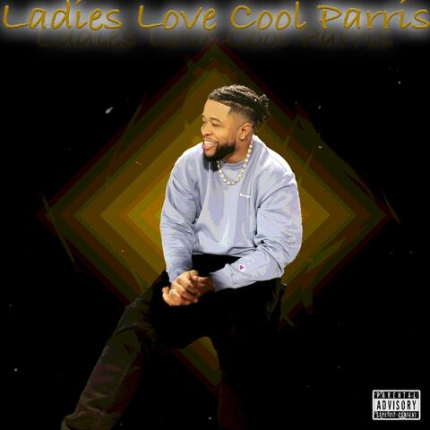 Ladies Love Cool Parris