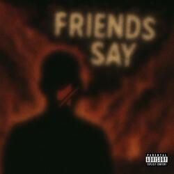 Friends Say