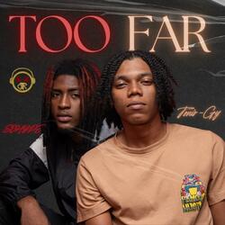 Too Far (feat. Tonio GY)