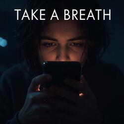 TAKE A BREATH