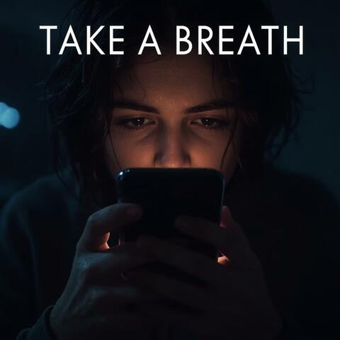 TAKE A BREATH