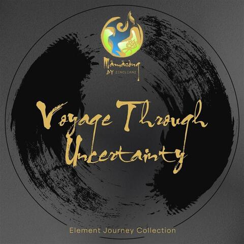 Voyage Through Uncertainty (Full Journey)