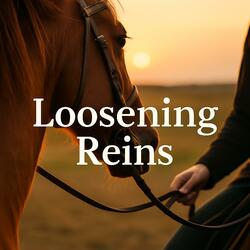 Loosening Reins