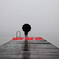 LET ME GO