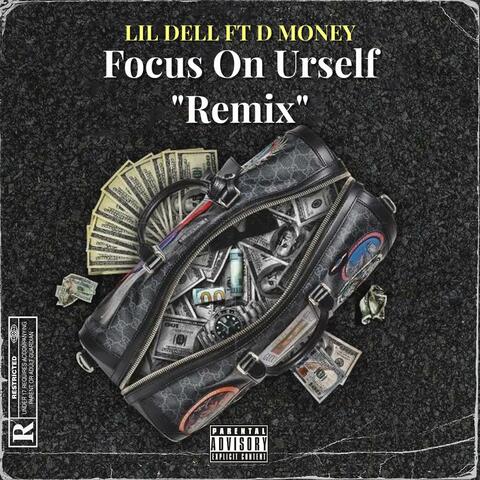 Focus On Urself "Remix" (feat. D Money)