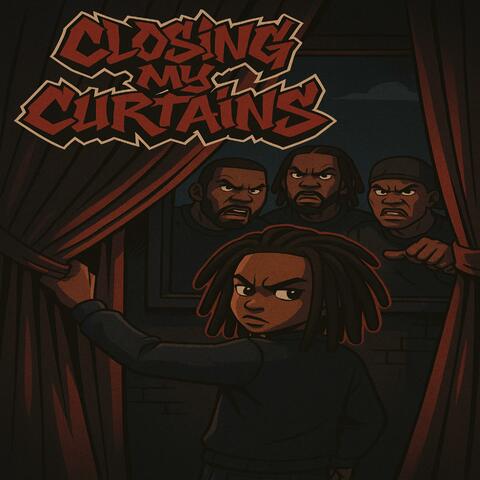 CLOSING MY CURTAINS