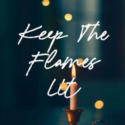 Keep The Flames Lit