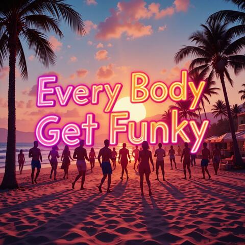 Every Body Get Funky