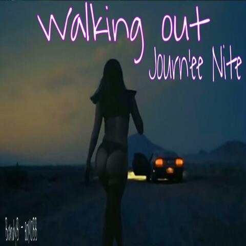 Journ'ee Nite (WALKING OUT)