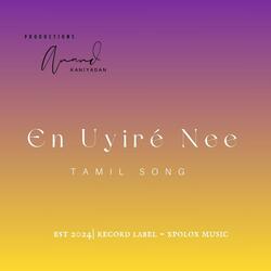 En Uyire Nee | Tamil Song