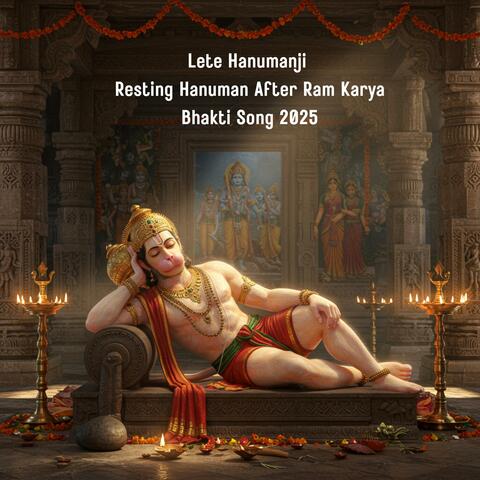 Lete Hanumanji | Resting Hanuman After Ram Karya |Bhakti Song 2025