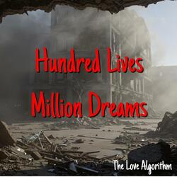 Hundred Lives Million Dreams