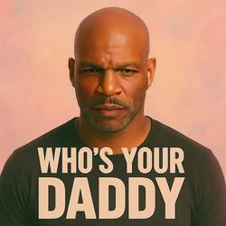 Who's Your Daddy!? (Clap Back Mix)