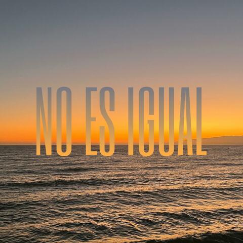 No Es Igual