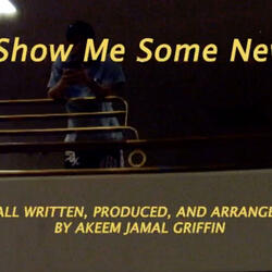 Show Me Some New