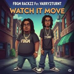Watch It Move (feat. Varry2Turnt)