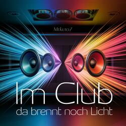 Im Club da brennt noch Licht