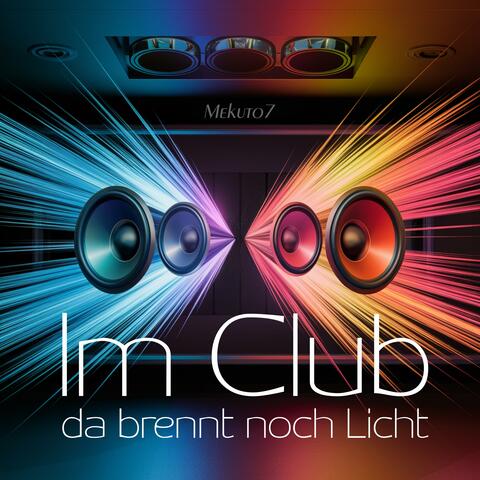 Im Club da brennt noch Licht