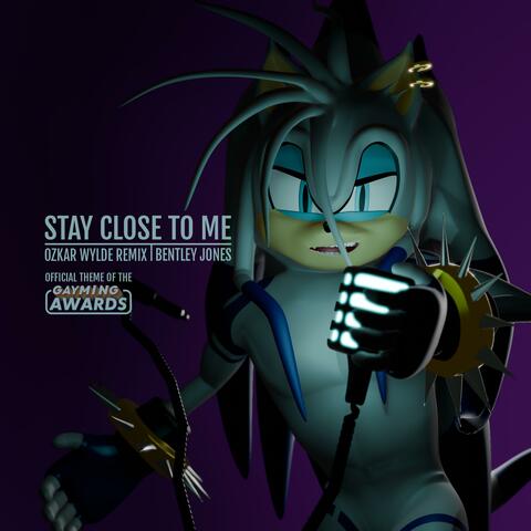 Stay Close to Me (Ozkar Wylde Remix, Official Theme of the Gayming Awards)