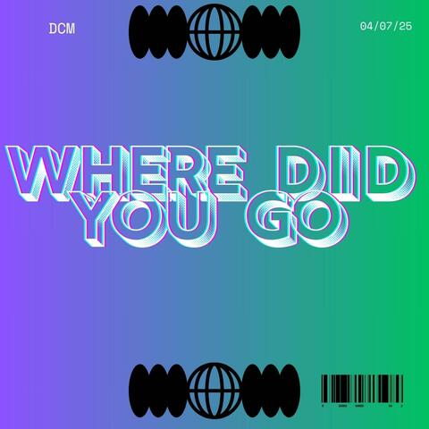 Where Did You Go