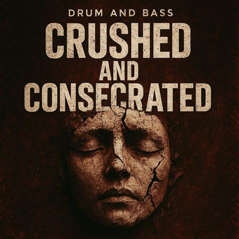 Crushed and Consecrated