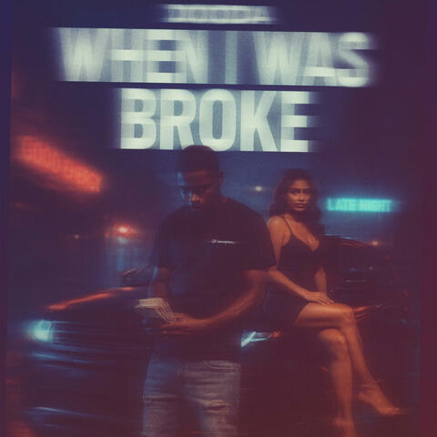 When i was broke