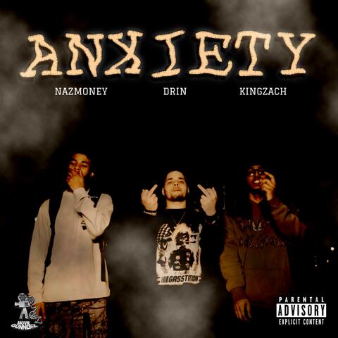 Anxiety (feat. Nazmoney & KingZach)