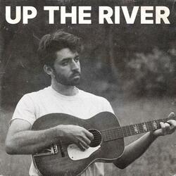 Up The River