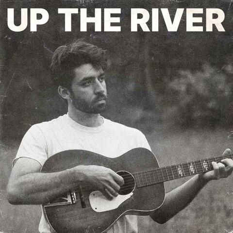 Up The River