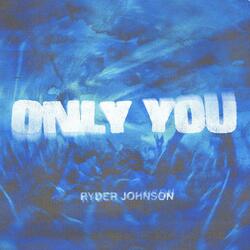Only You