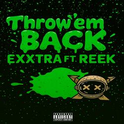 Throw'em Back (feat. Reek)