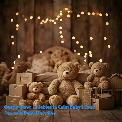 Gentle Glow: Lullabies to Calm Baby’s Soul