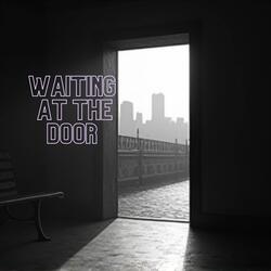 Waiting at the Door