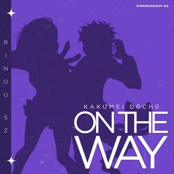 Kakumei Dōchū: On The Way (Dandadan S2)